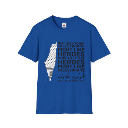 Palestinians Fight Like Heroes T-Shirt — Existence Is Resistance Graphic Tee