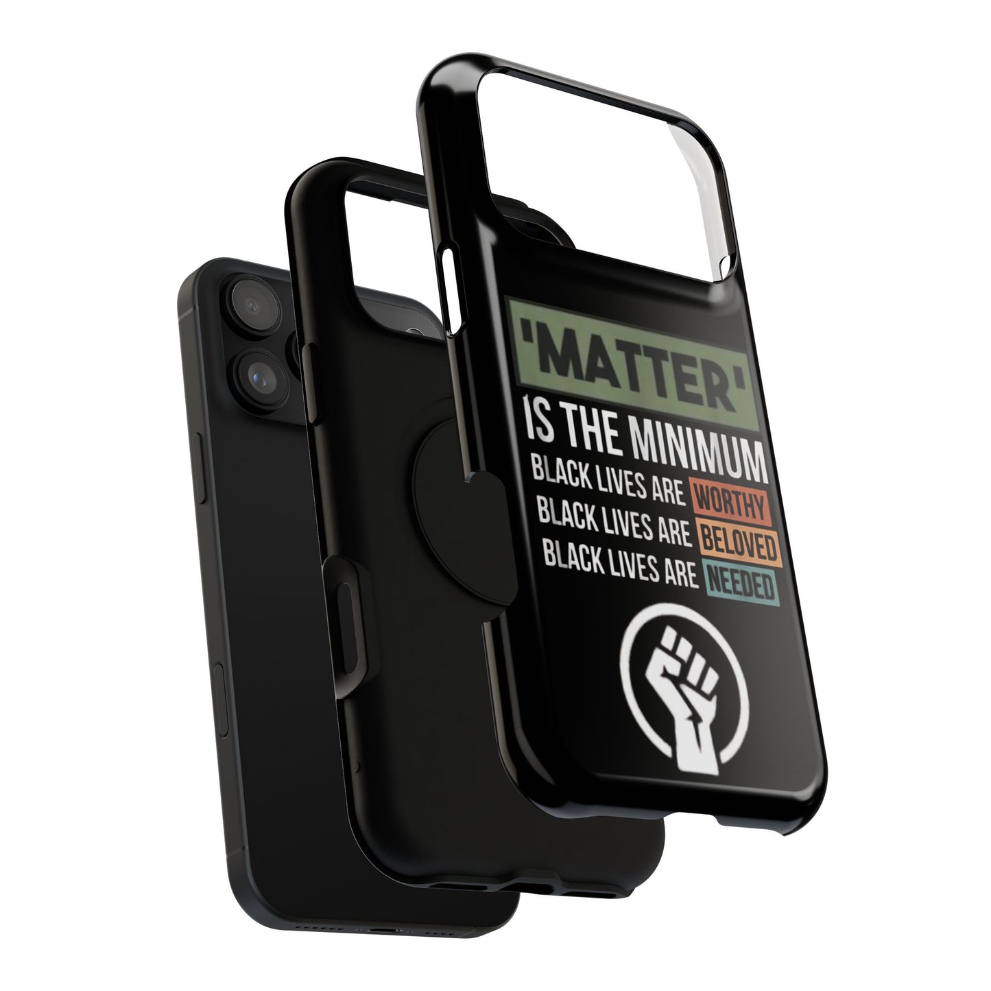Impact-Resistant Phone Case — "Matter is the Minimum: Black Lives Are Worthy, Beloved, Needed"