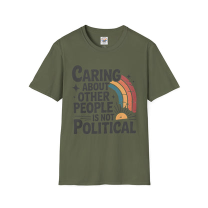 Caring About Other People Is Not Political T-Shirt