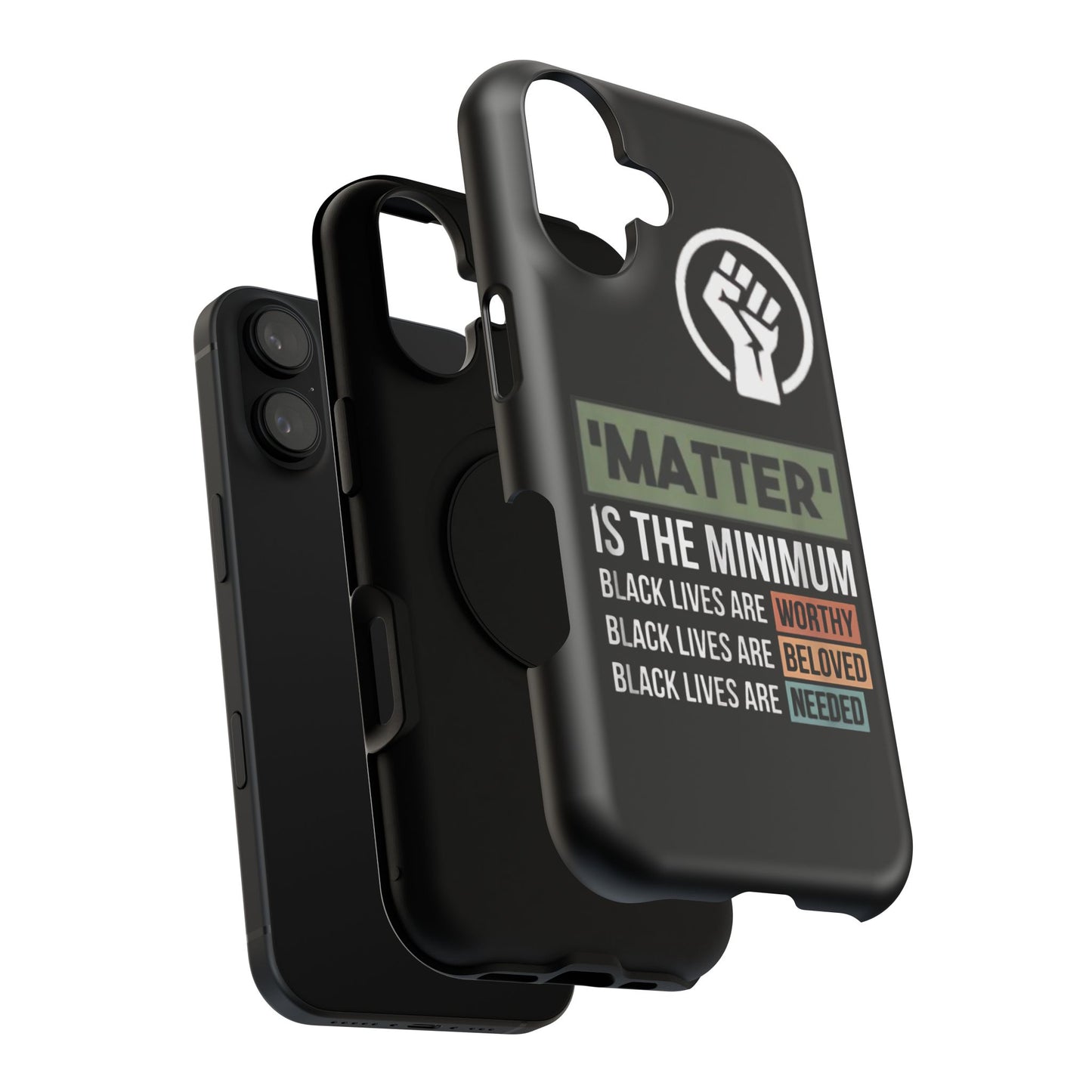 Impact-Resistant Phone Case — "Matter is the Minimum: Black Lives Are Worthy, Beloved, Needed"