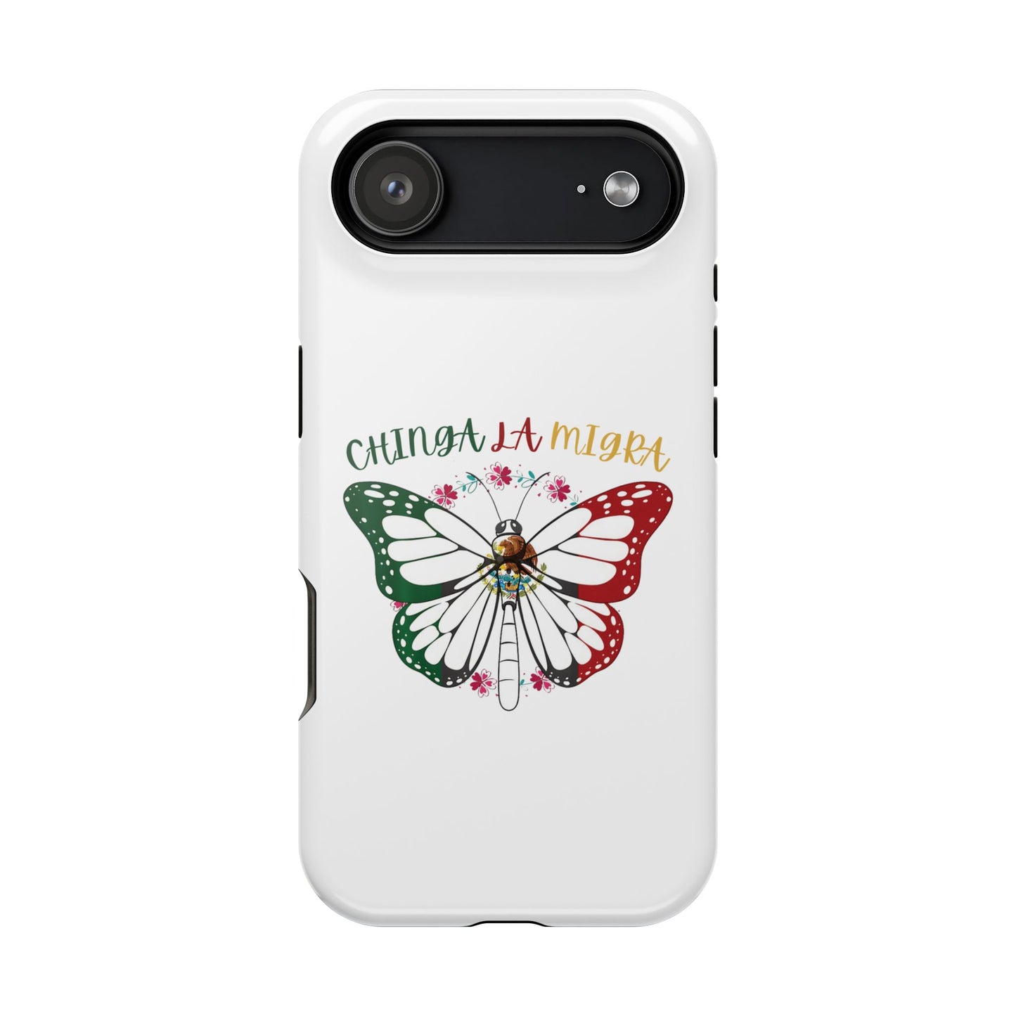Phone Case — "Chinga La Migra" Mexican Flag Butterfly Impact-Resistant Case