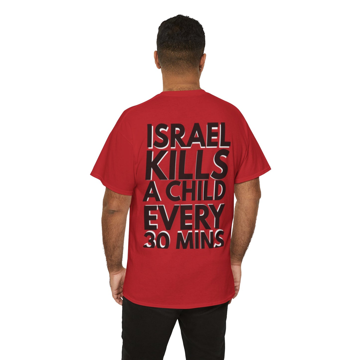 Graphic Tee — "Israel Kills a Child Every 30 Mins" Statement T-Shirt