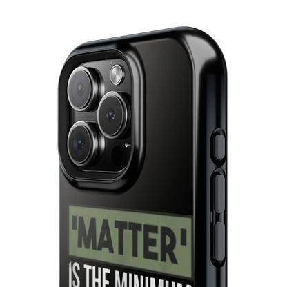 Impact-Resistant Phone Case — "Matter is the Minimum: Black Lives Are Worthy, Beloved, Needed"