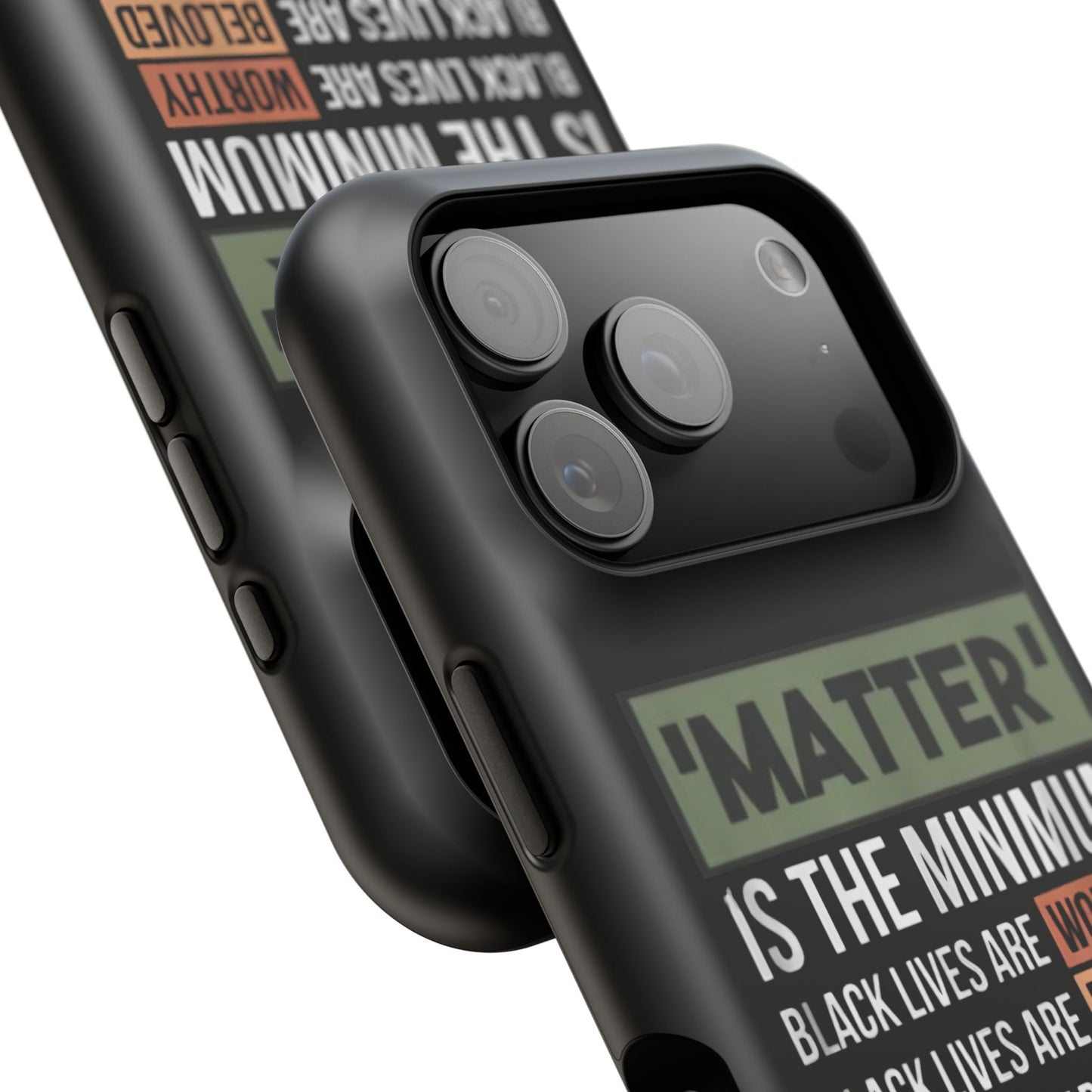 Impact-Resistant Phone Case — "Matter is the Minimum: Black Lives Are Worthy, Beloved, Needed"