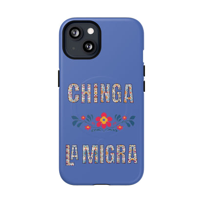 Phone Case — "Chinga La Migra" Tough Magnetic Protective Case | Floral Bold Statement
