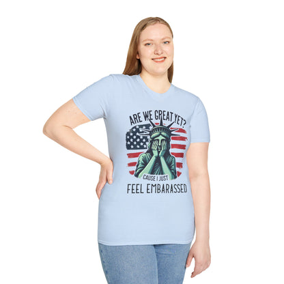 'Are We Great Yet? Cause I Just Feel Embarrassed' Statue of Liberty Protest Tee