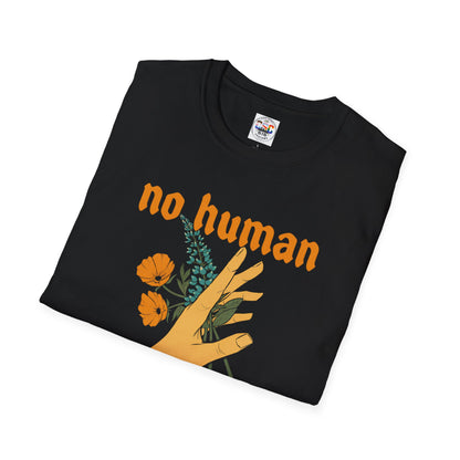 No Human Is Illegal T-Shirt — Immigration Justice Graphic Tee