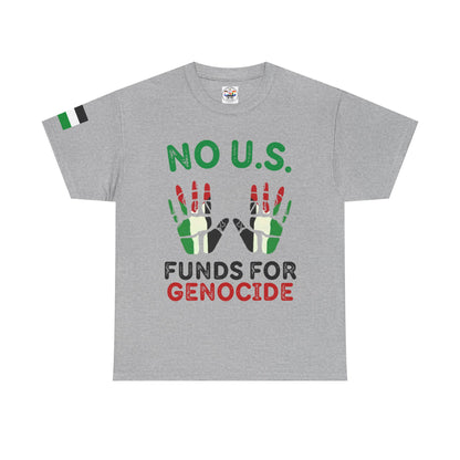 Protest Tee — "No U.S. Funds for Genocide" Palestinian Solidarity T-Shirt