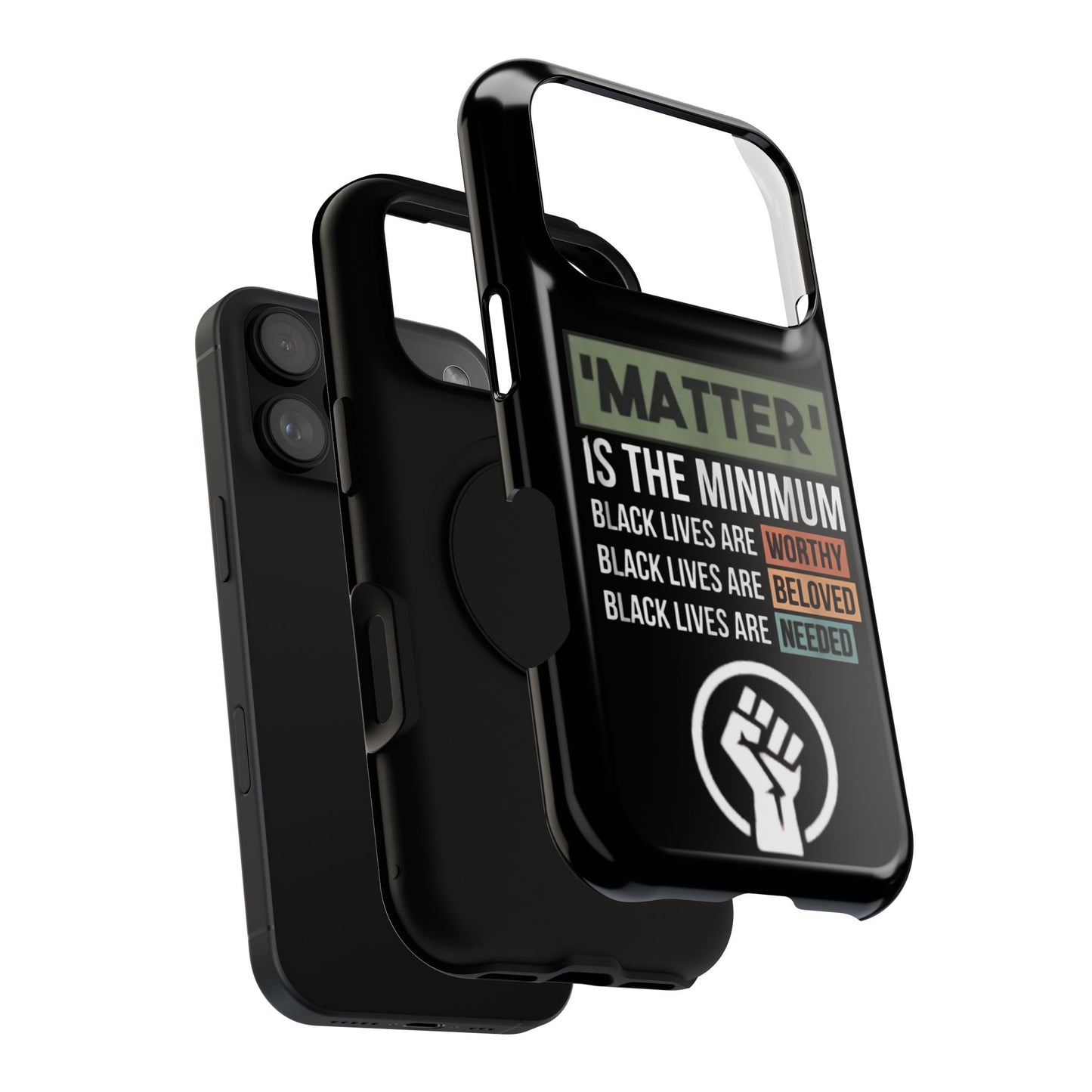 Impact-Resistant Phone Case — "Matter is the Minimum: Black Lives Are Worthy, Beloved, Needed"