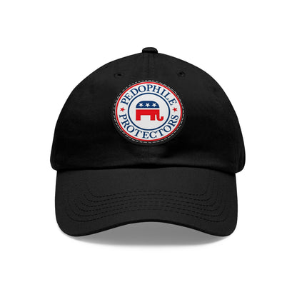 Dad Hat — Round Leather Patch 'Pedophile Protectors' Political Satire Cap