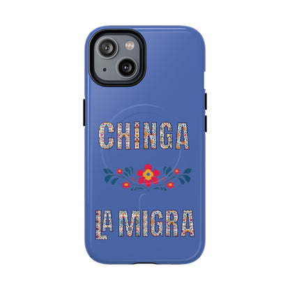 Phone Case — "Chinga La Migra" Tough Magnetic Protective Case | Floral Bold Statement