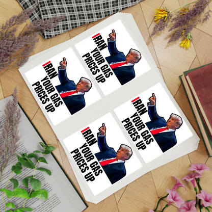 Political Sticker Pack — “I Ran Your Gas Prices Up” 10‑Piece Sheet