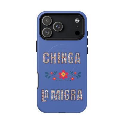Phone Case — "Chinga La Migra" Tough Magnetic Protective Case | Floral Bold Statement