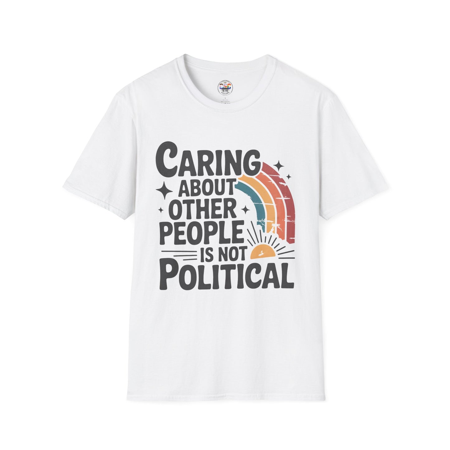 Caring About Other People Is Not Political T-Shirt