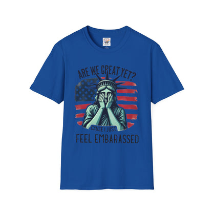 'Are We Great Yet? Cause I Just Feel Embarrassed' Statue of Liberty Protest Tee
