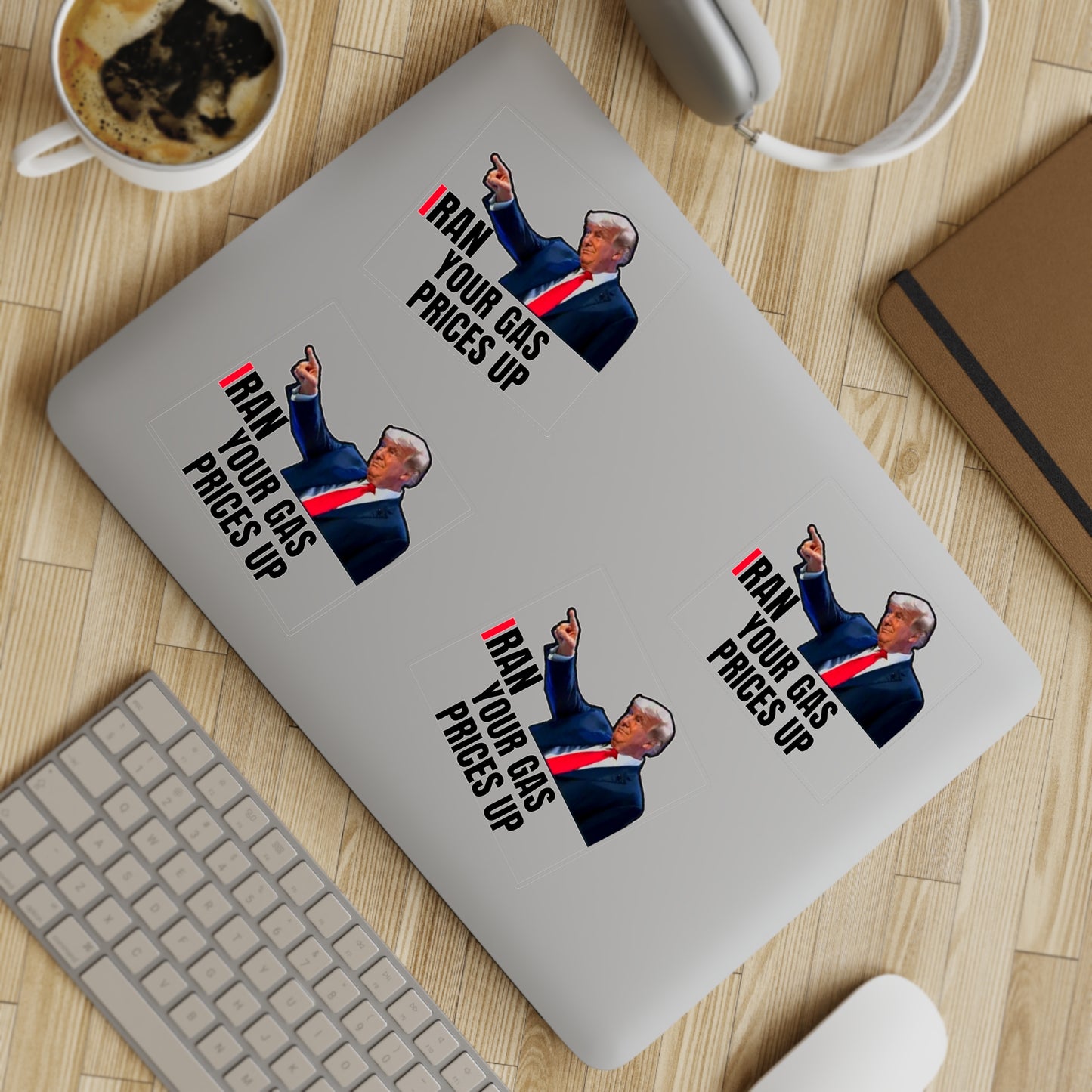 Political Sticker Pack — “I Ran Your Gas Prices Up” 10‑Piece Sheet