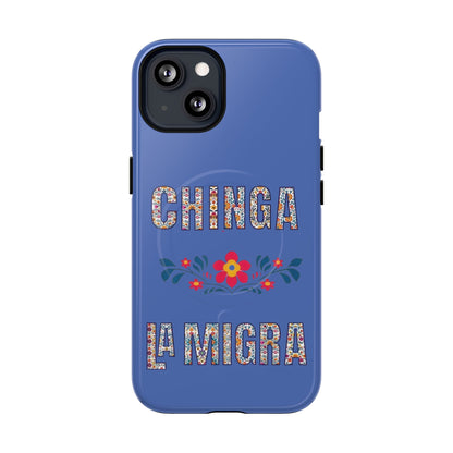 Phone Case — "Chinga La Migra" Tough Magnetic Protective Case | Floral Bold Statement