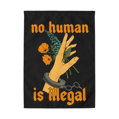 No Human Is Illegal Outdoor Flag — Immigration Justice Garden Flag