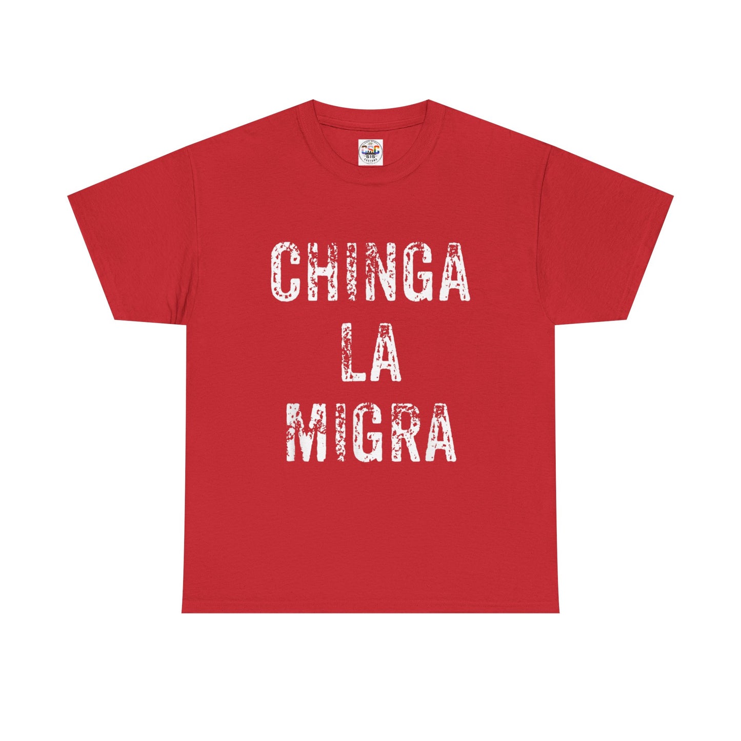 T-Shirt — "Chinga La Migra" Bold Distressed Statement Tee
