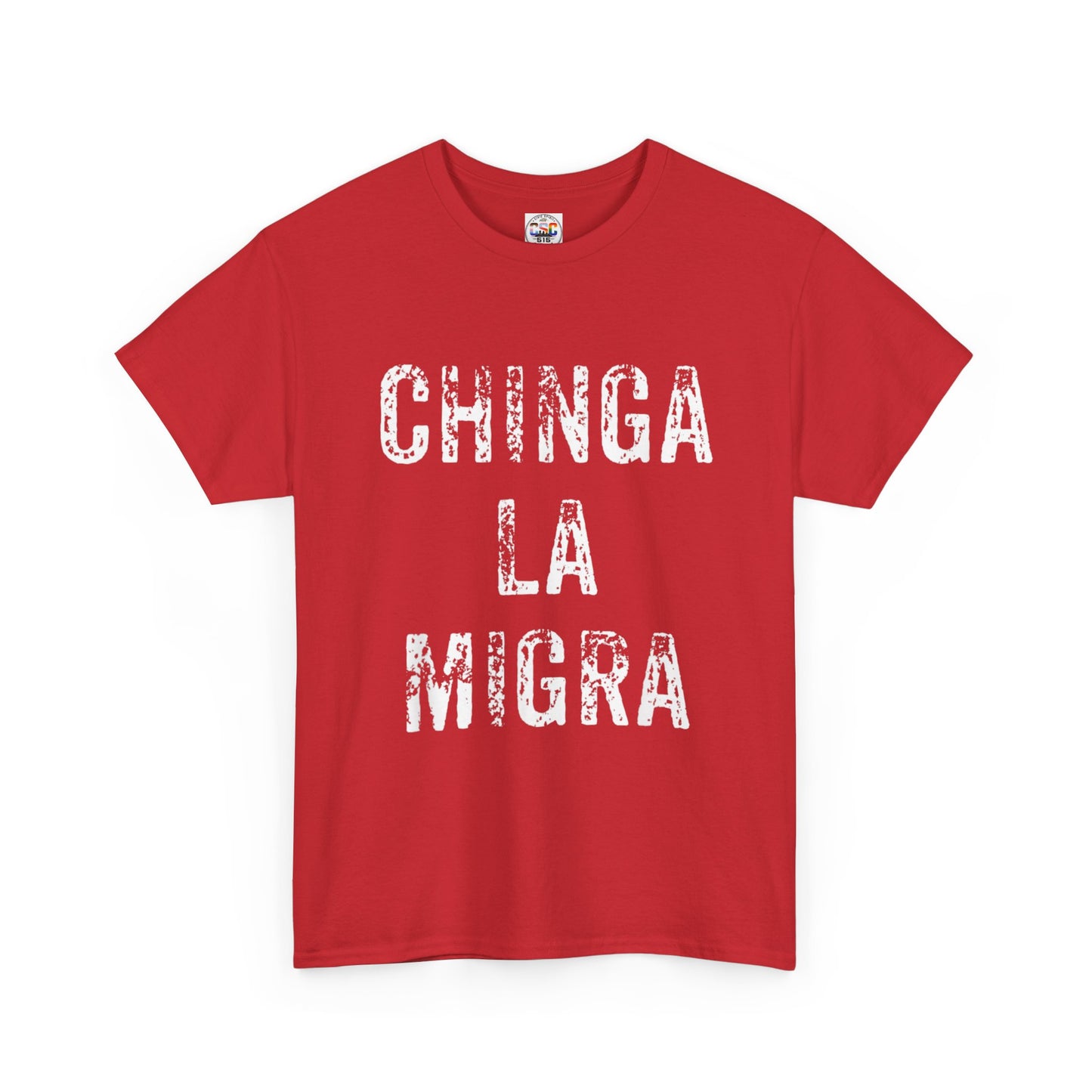 T-Shirt — "Chinga La Migra" Bold Distressed Statement Tee