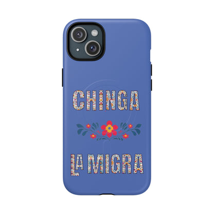 Phone Case — "Chinga La Migra" Tough Magnetic Protective Case | Floral Bold Statement