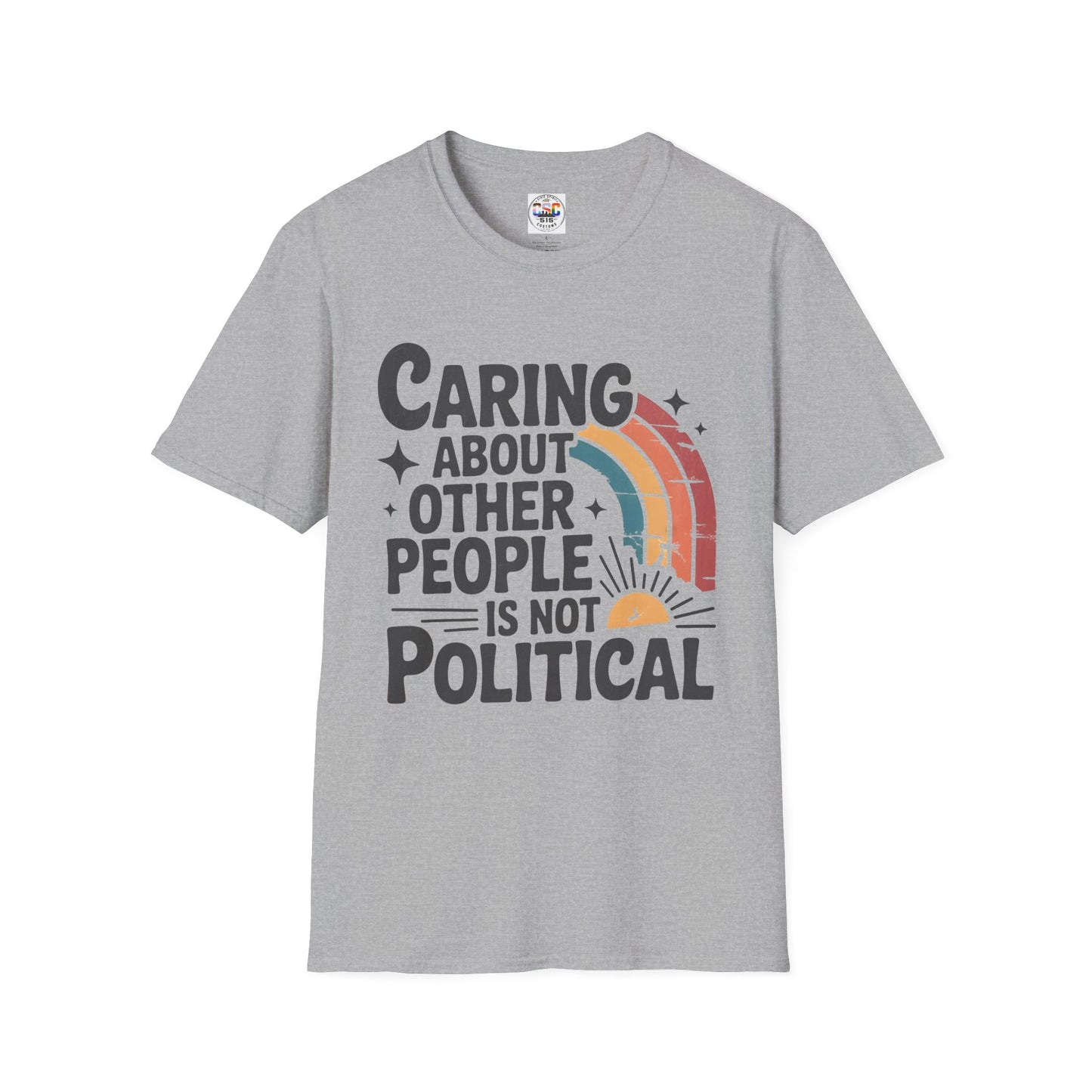 Caring About Other People Is Not Political T-Shirt