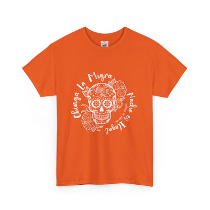 Dia de los Muertos Sugar Skull Tee — "Chinga La Migra Nadie es Ilegal" Graphic T-Shirt