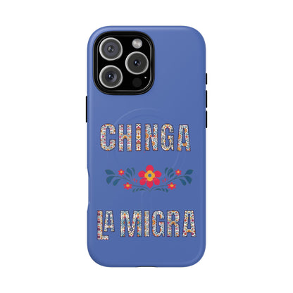 Phone Case — "Chinga La Migra" Tough Magnetic Protective Case | Floral Bold Statement