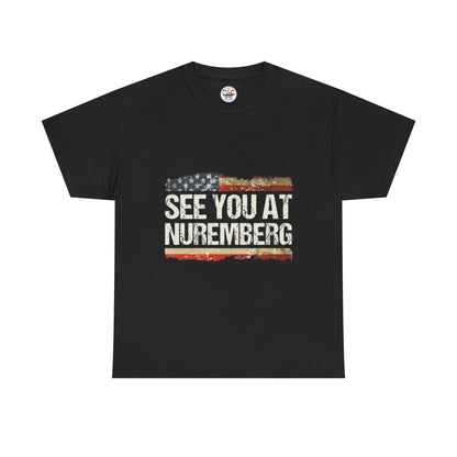 See You at Nuremberg T-Shirt — Distressed American Flag Graphic Tee