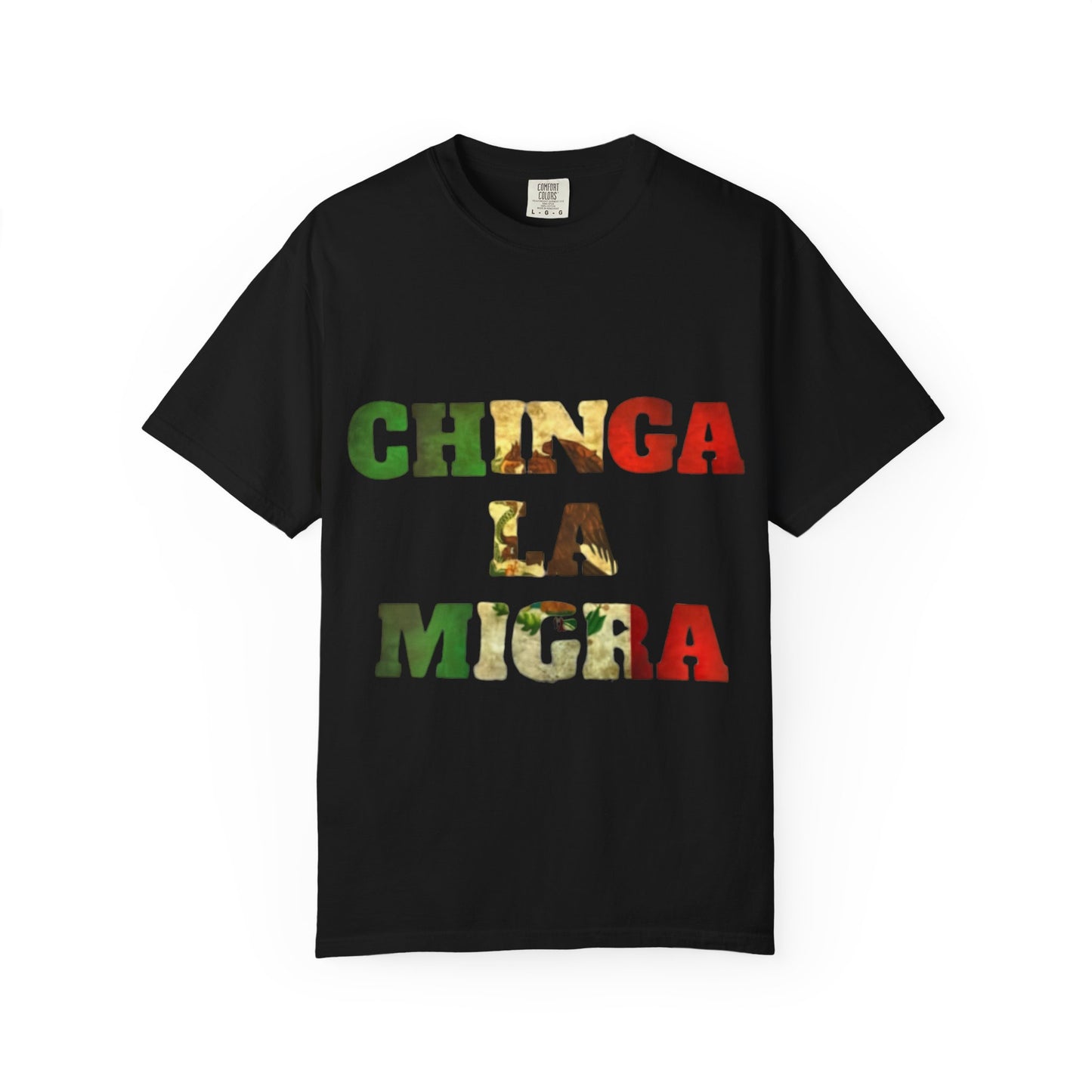 Chinga La Migra Graphic T-Shirt — Bold Mexican Pride Statement Tee
