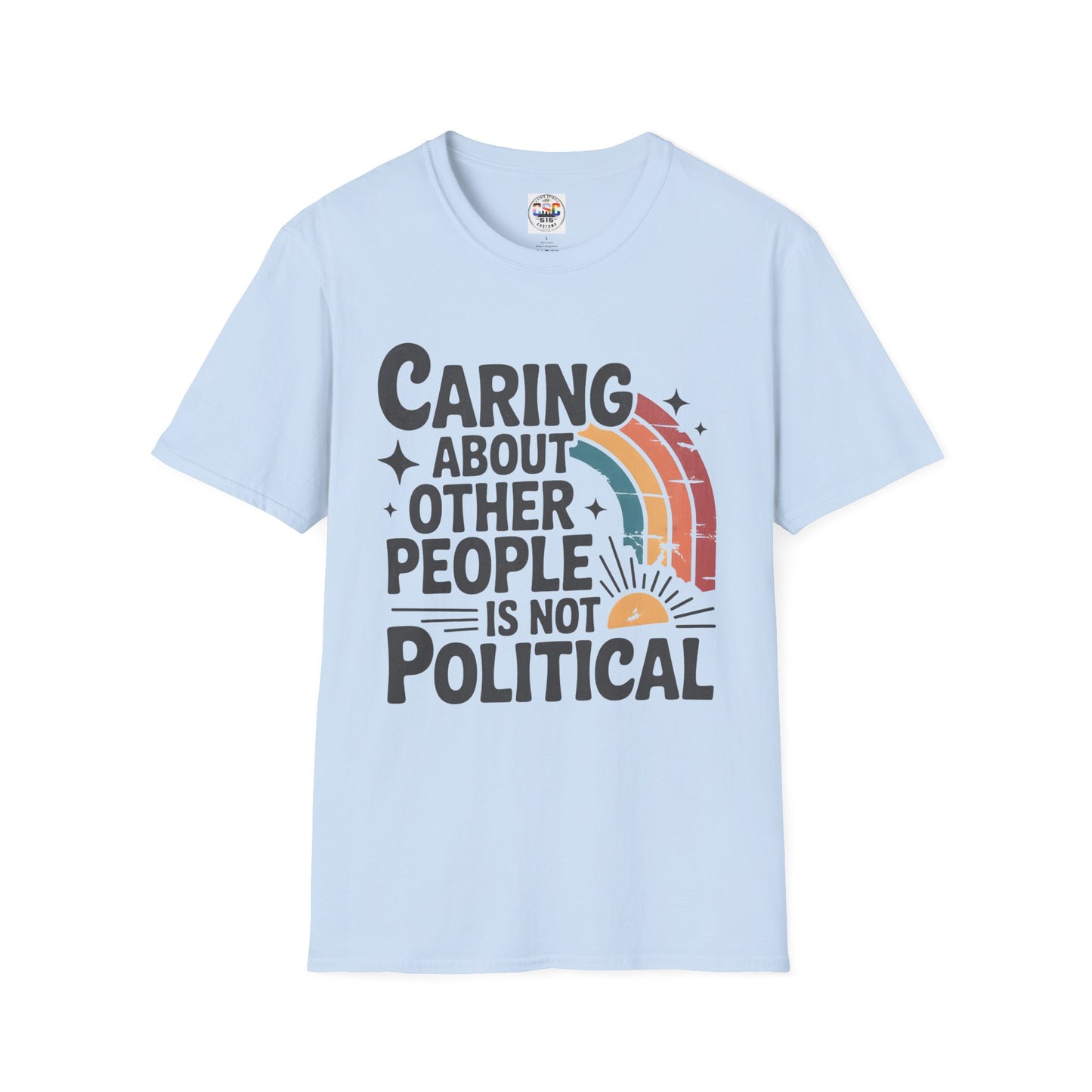 Caring About Other People Is Not Political T-Shirt