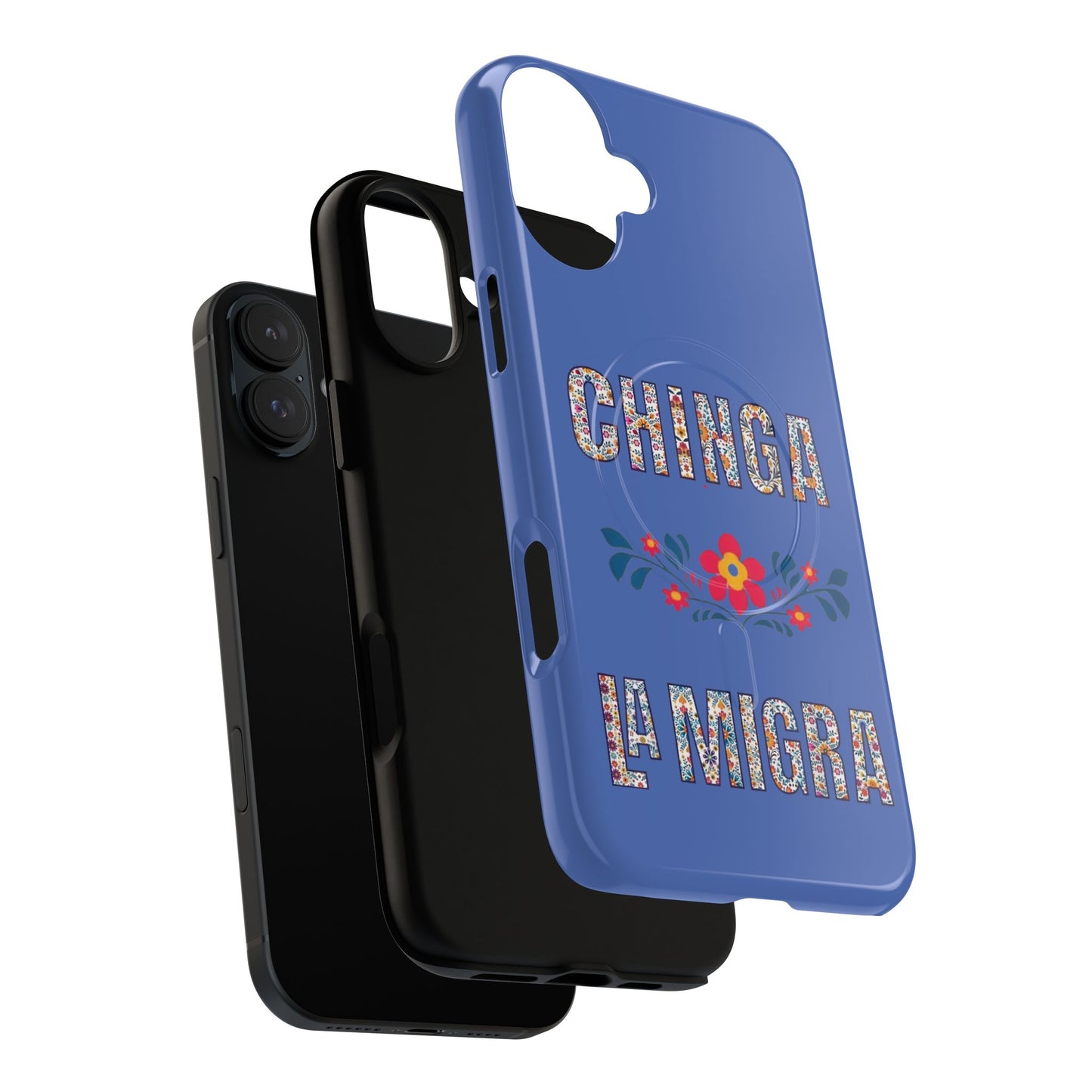 Phone Case — "Chinga La Migra" Tough Magnetic Protective Case | Floral Bold Statement