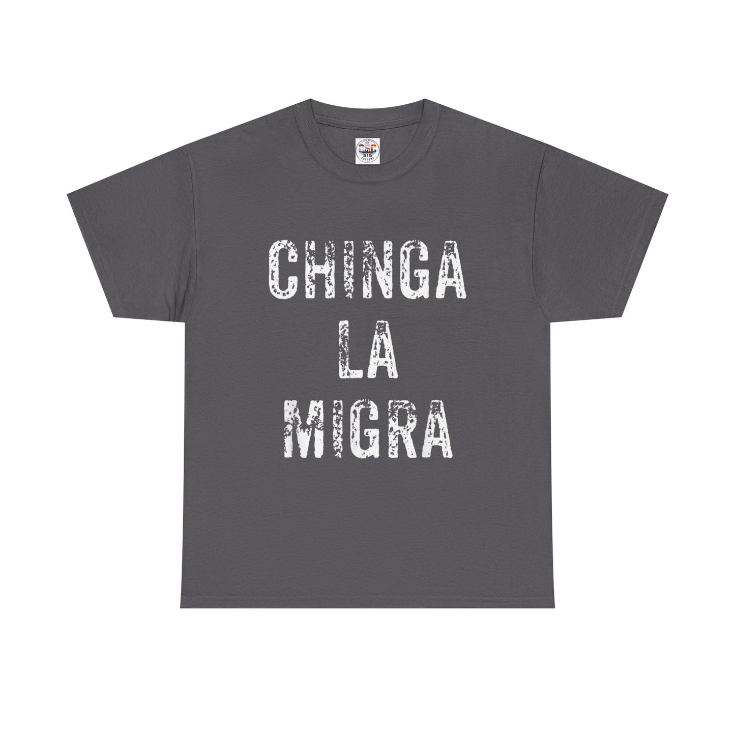 T-Shirt — "Chinga La Migra" Bold Distressed Statement Tee
