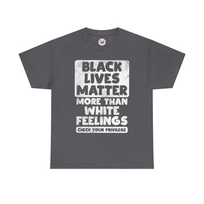Black Lives Matter Graphic Tee — "More Than White Feelings" Social Justice T‑Shirt