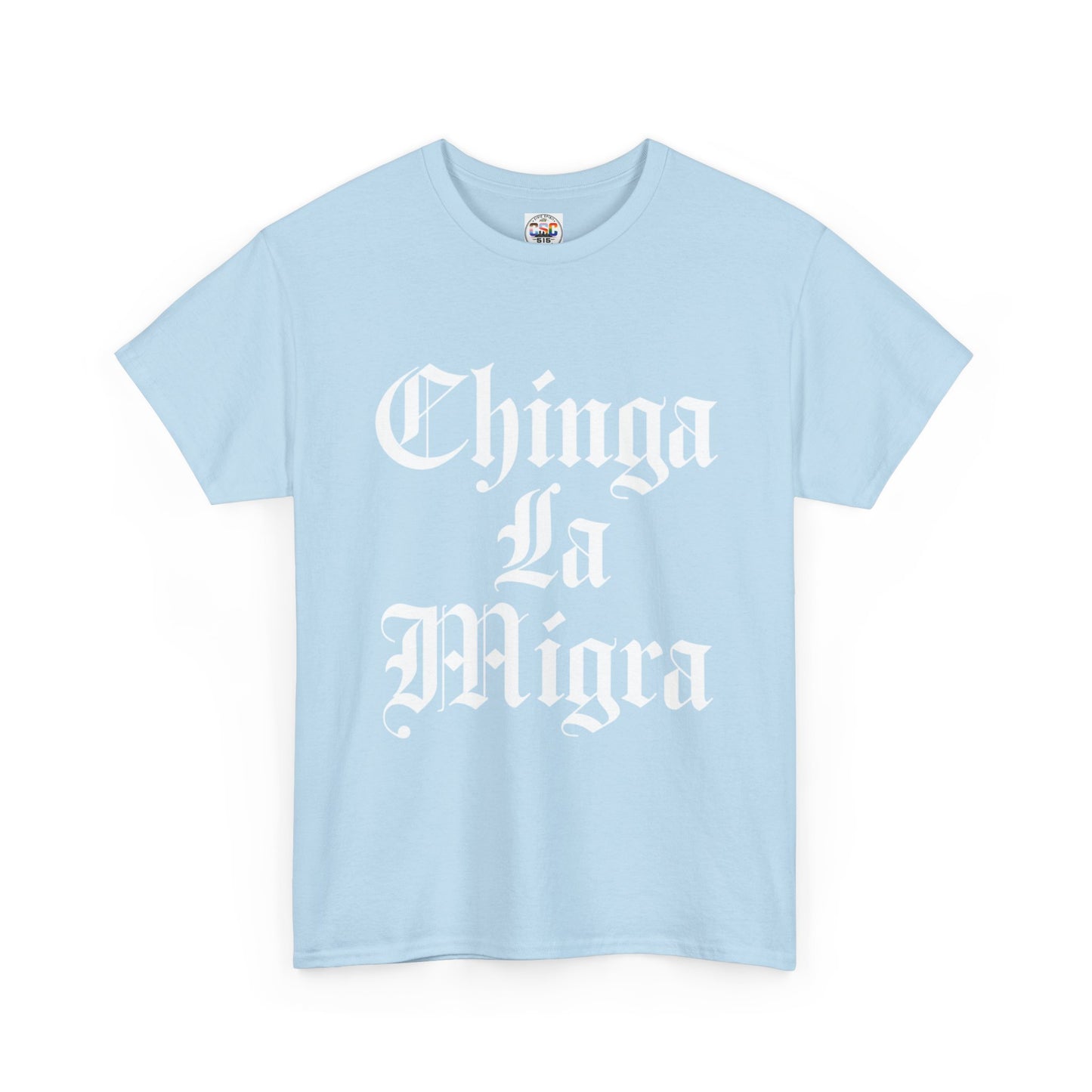 Graphic Tee — "Chinga La Migra" Bold Gothic Statement Shirt