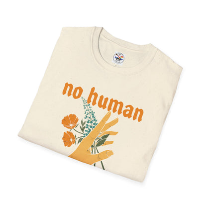 No Human Is Illegal T-Shirt — Immigration Justice Graphic Tee