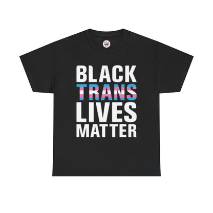 Black Trans Lives Matter T-Shirt — Activist Pride Tee