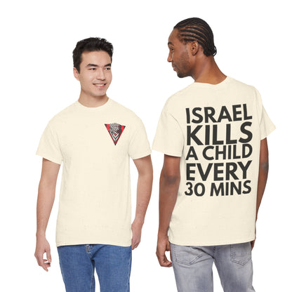 Graphic Tee — "Israel Kills a Child Every 30 Mins" Statement T-Shirt