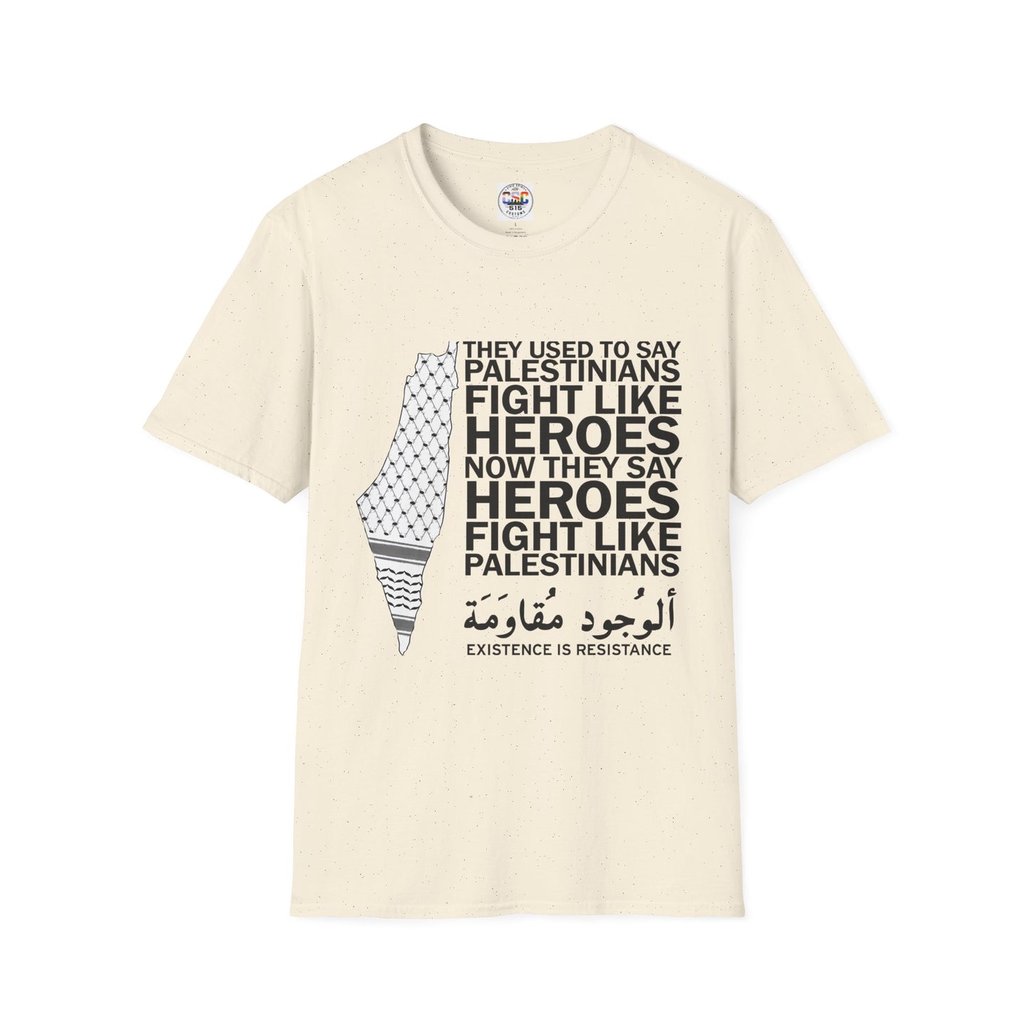 Palestinians Fight Like Heroes T-Shirt — Existence Is Resistance Graphic Tee