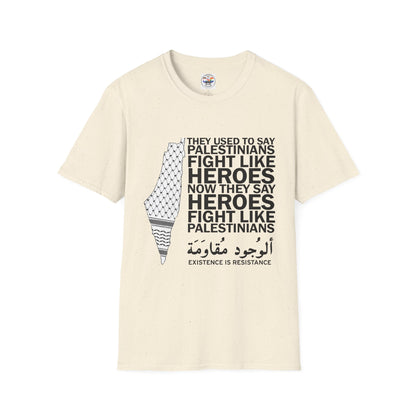 Palestinians Fight Like Heroes T-Shirt — Existence Is Resistance Graphic Tee