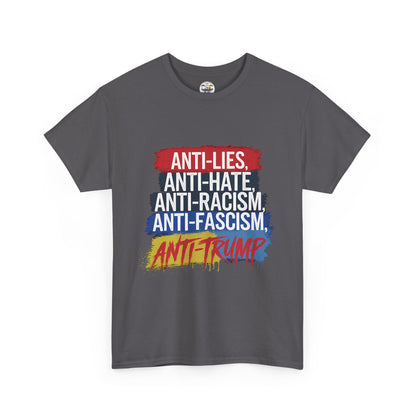 Anti-Lies Anti-Hate Anti-Racism Anti-Fascism Anti-Trump T-Shirt