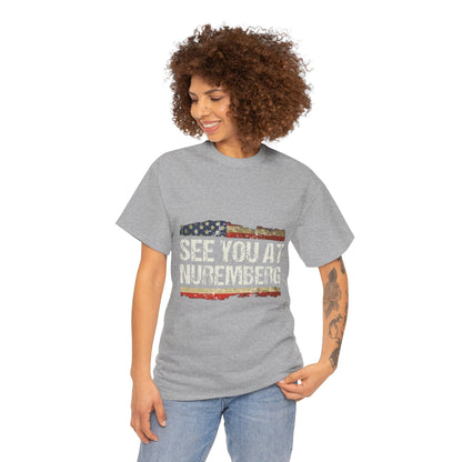 See You at Nuremberg T-Shirt — Distressed American Flag Graphic Tee