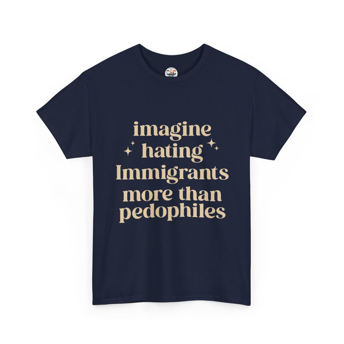 Statement Tee — "Imagine Hating Immigrants More Than Pedophiles"