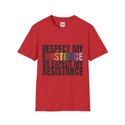 "Respect My Existence or Expect My Resistance" Pride Statement Tee