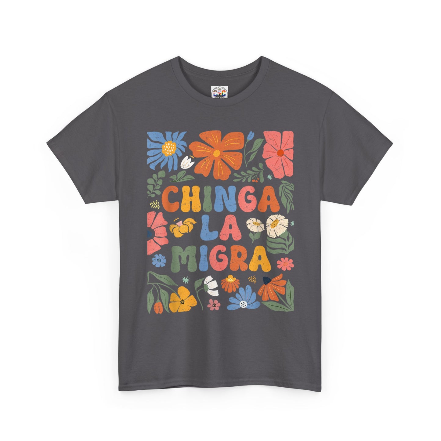 Floral 'Chinga La Migra' Tee - Colorful Latino Pride T-Shirt