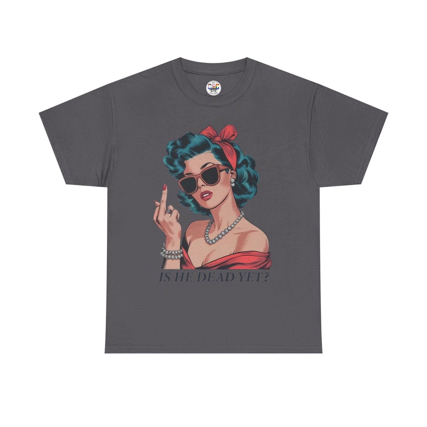 Graphic Tee — Retro Pin-Up Woman with 'Is He Dead Yet?' Sassy Vintage Design