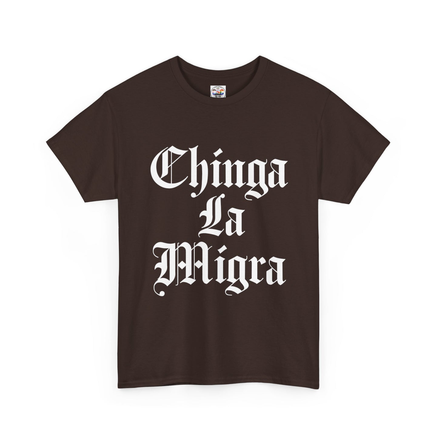Graphic Tee — "Chinga La Migra" Bold Gothic Statement Shirt