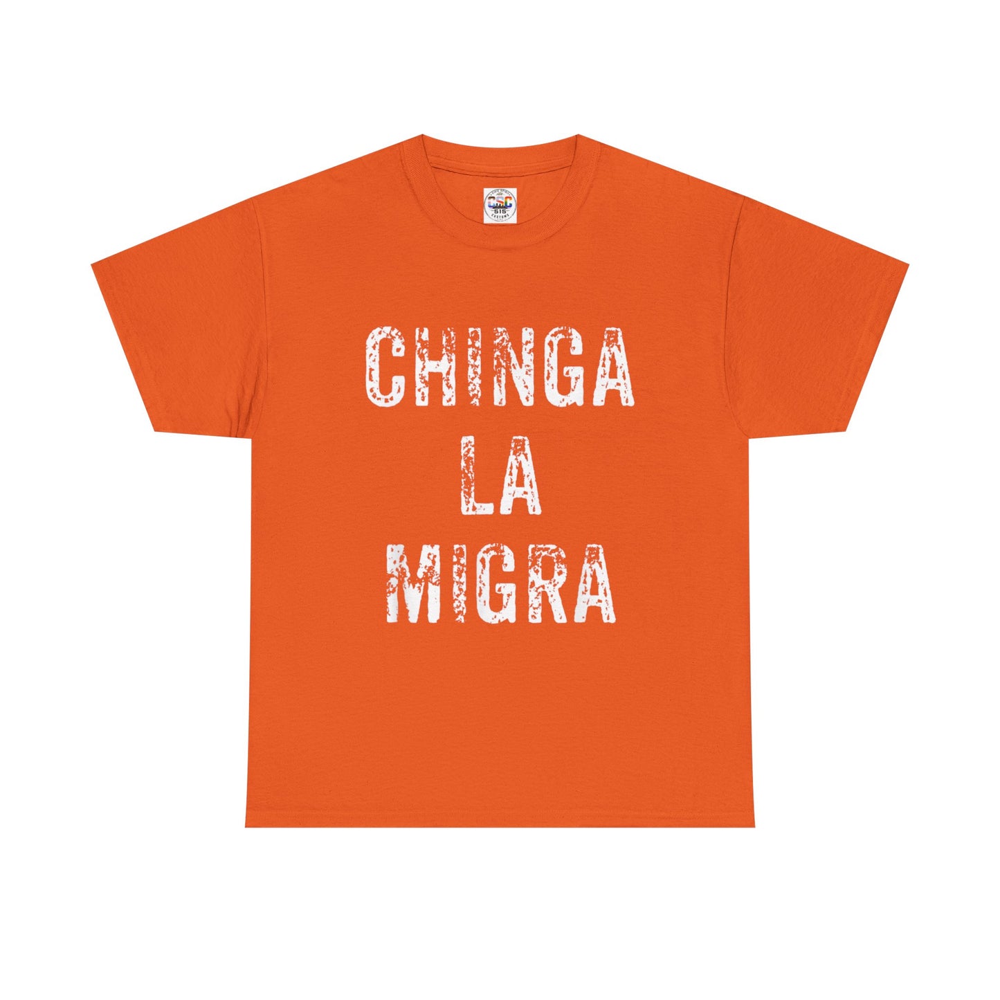 T-Shirt — "Chinga La Migra" Bold Distressed Statement Tee
