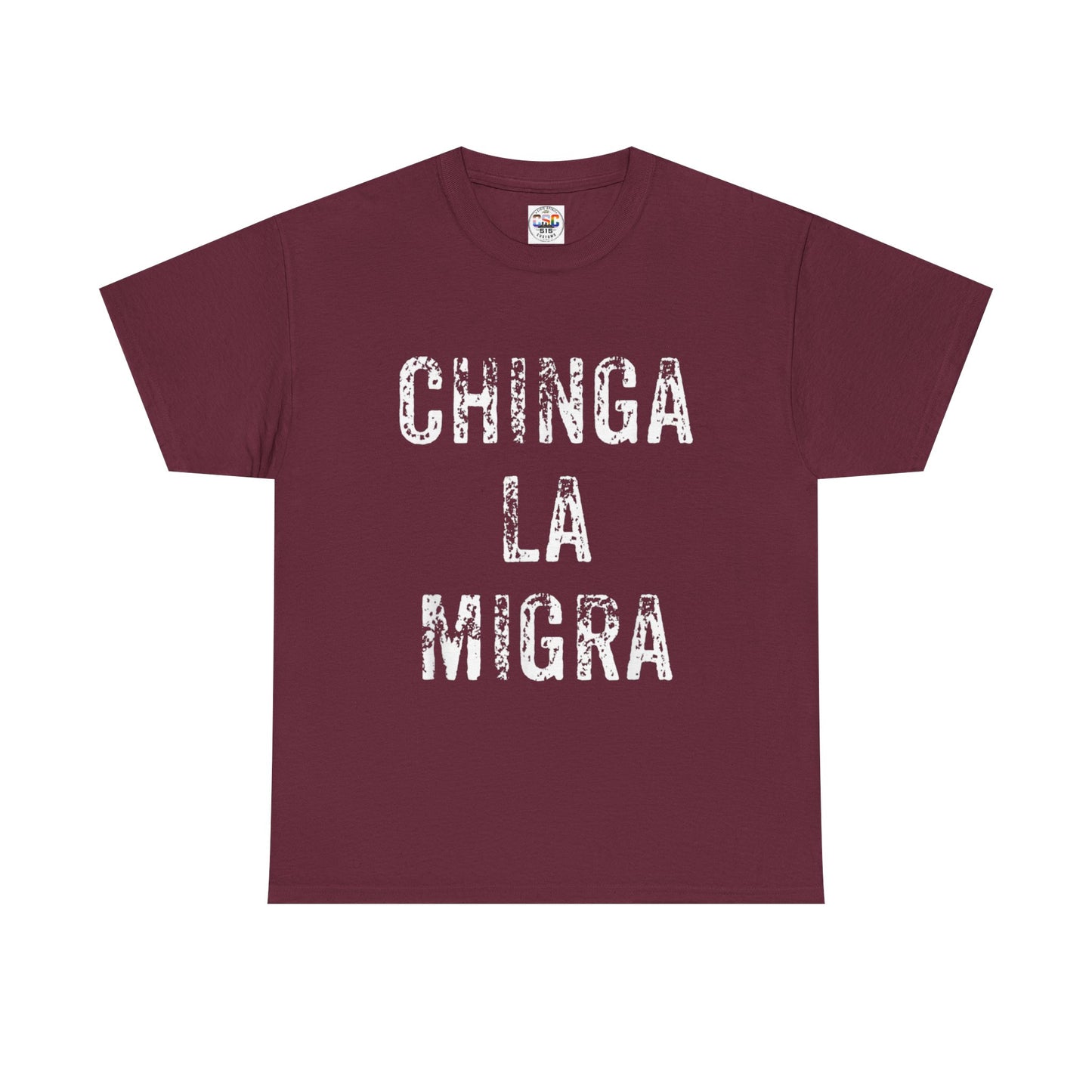 T-Shirt — "Chinga La Migra" Bold Distressed Statement Tee
