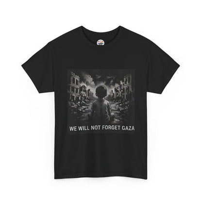 T-Shirt — "We Will Not Forget Gaza" Solidarity Tee